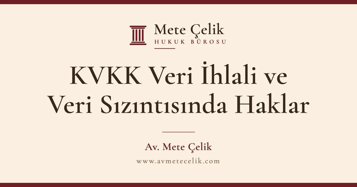 KVKK Veri İhlali ve Veri Sızıntısında Haklar