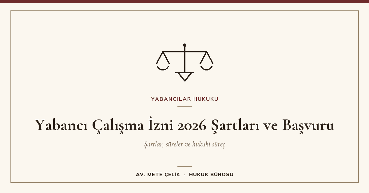 Yabancı Çalışma İzni 2026 Şartları ve Başvuru Dilekçesi Örneği