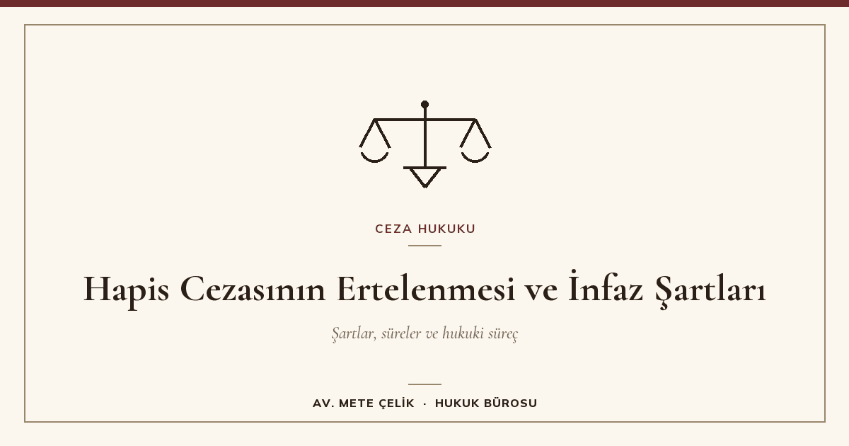 Hapis Cezasının Ertelenmesi Talep Dilekçesi Örneği ve İnfaz Şartları