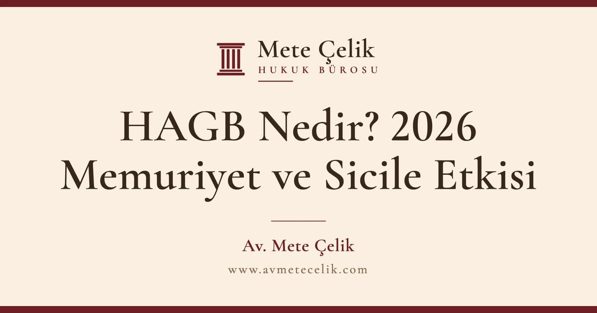 HAGB Nedir? 2026 Hükmün Açıklanmasının Geri Bırakılması Kararı, Memuriyet ve Sicile Etkisi