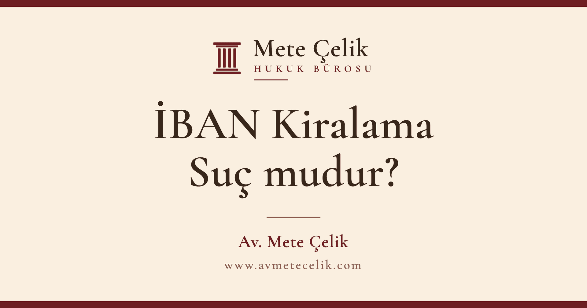 İBAN Kiralama Suç Mudur? Cezası, Yargıtay Kararları ve Savunma Yolları (2026)