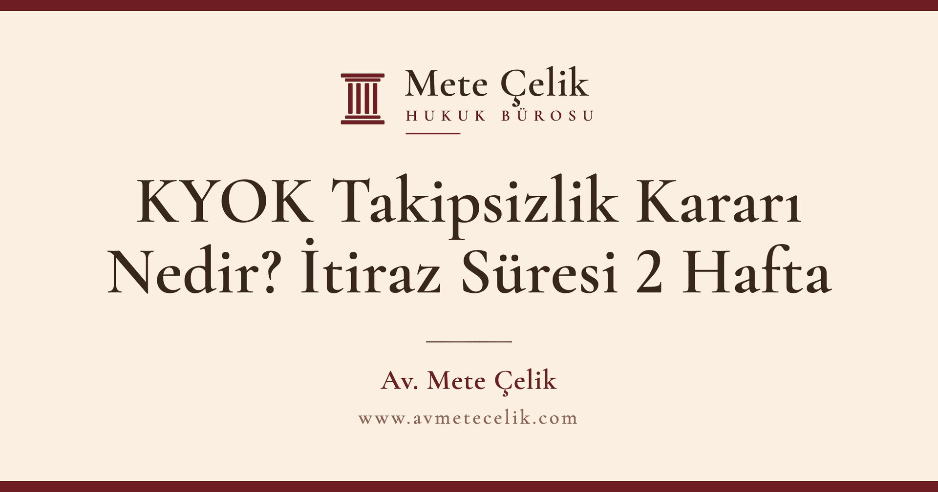 KYOK Takipsizlik Kararı Nedir? İtiraz Süresi 2 Hafta ve Dilekçe Örneği