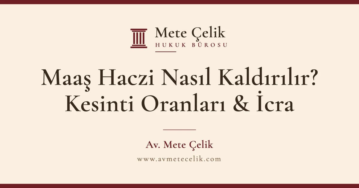 Maaş Haczi Nasıl Kaldırılır? Kesinti Oranları & İcra