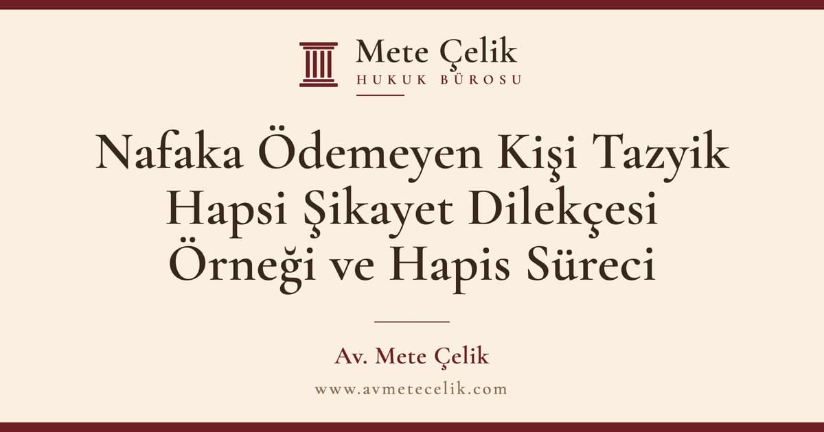 Nafaka Ödemeyen Kişi Tazyik Hapsi Şikayet Dilekçesi Örneği ve Hapis Süreci