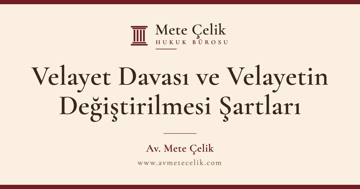 Velayet Davası Nasıl Açılır? Velayetin Değiştirilmesi Dilekçesi Örneği