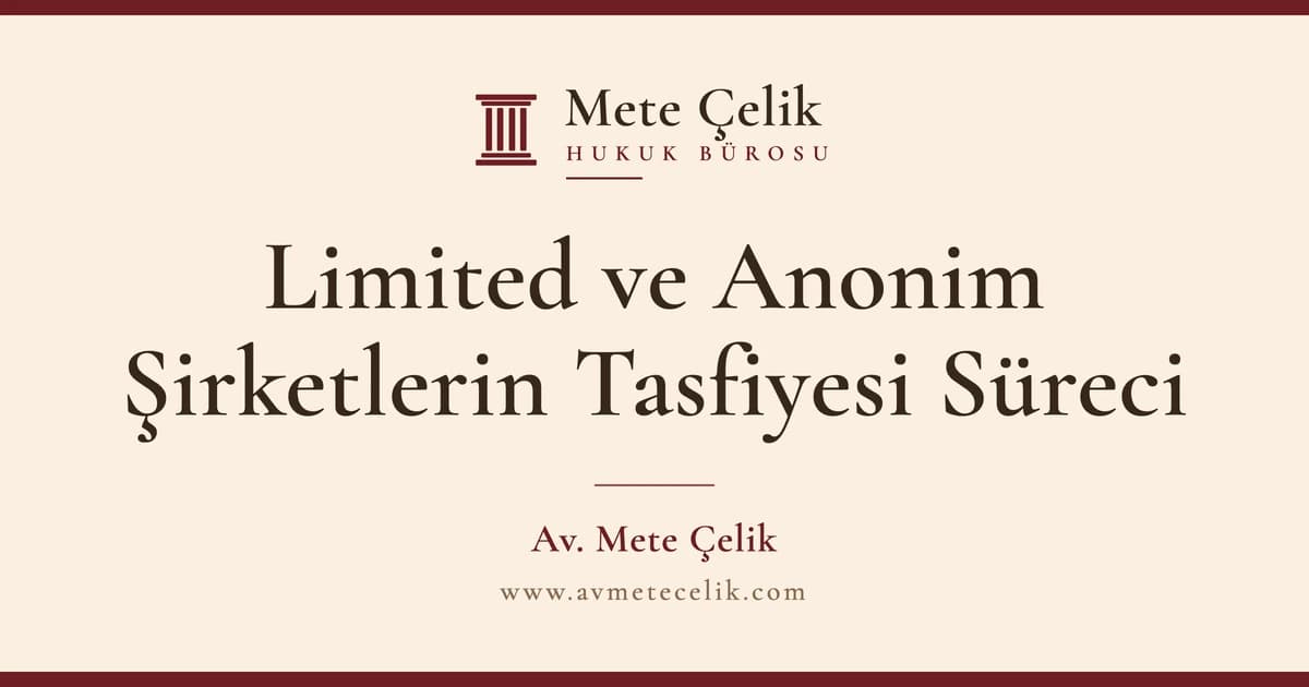 Şirket Nasıl Kapatılır? Limited ve Anonim Şirketlerin Tasfiye Süreci
