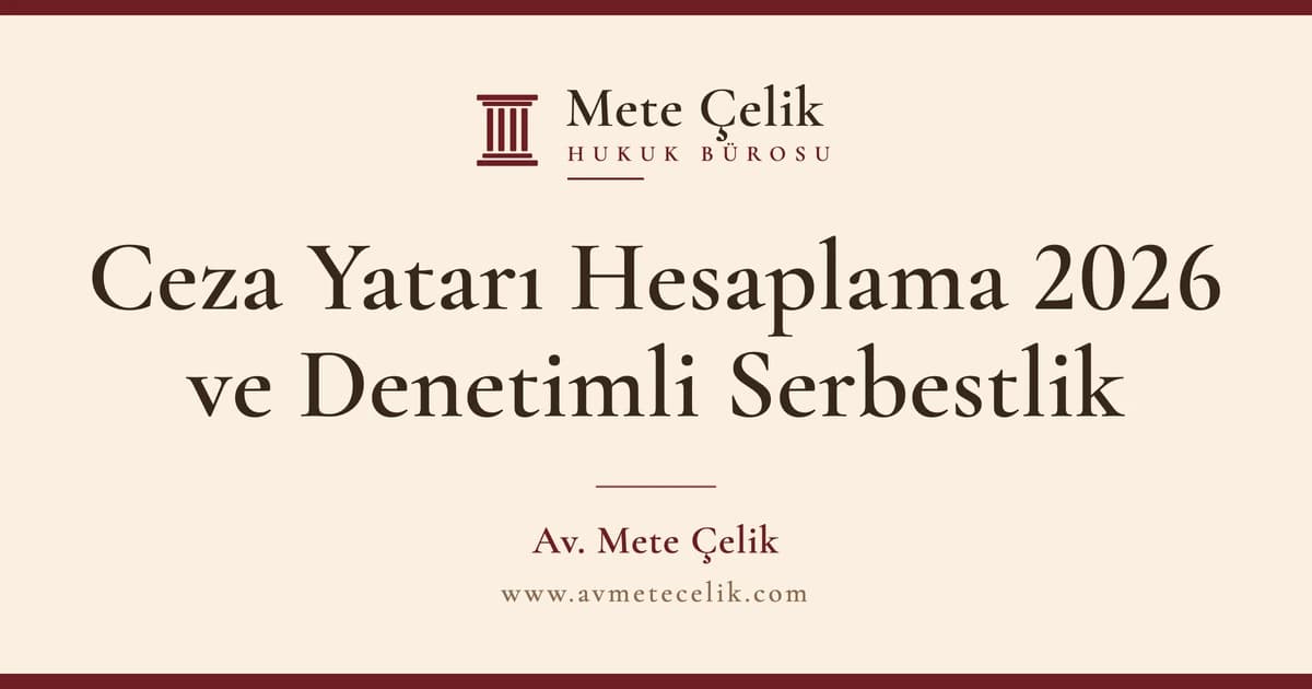 Ceza Yatarı Hesaplama 2026: Cezaevinde Ne Kadar Kalınır?